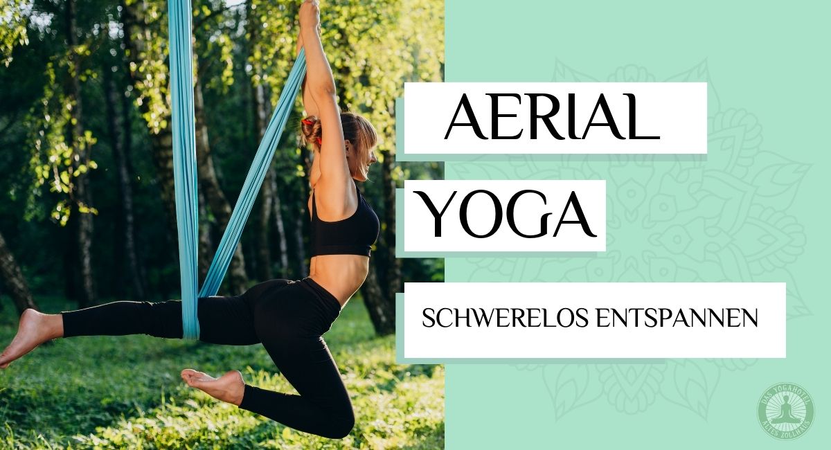 Aerial Yoga: Schwerelos entspannen und den Geist befreien