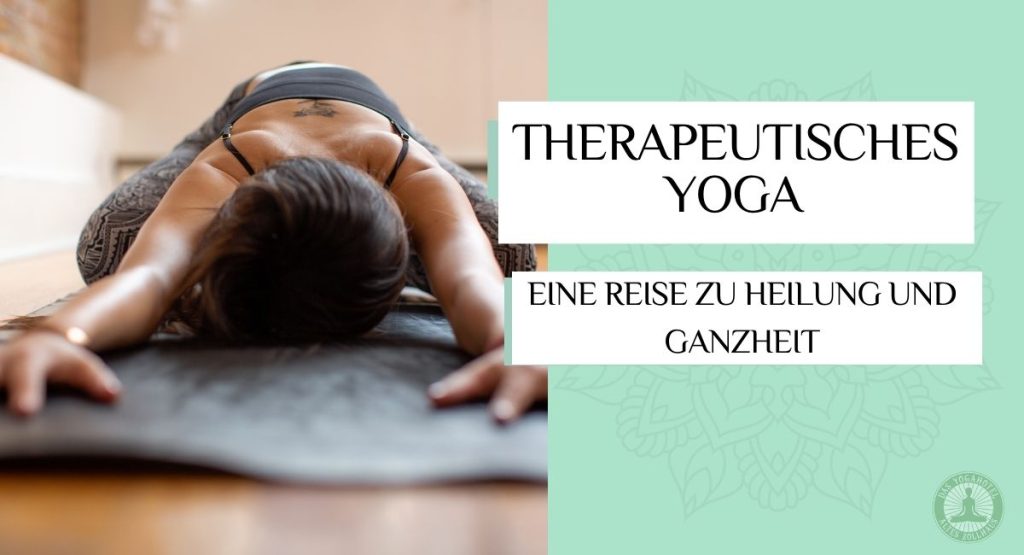 Therapeutisches Yoga – Eine Reise zu Heilung und Ganzheit 1